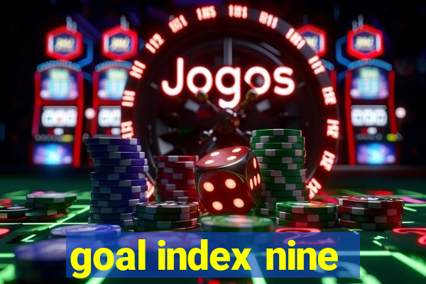 goal index nine