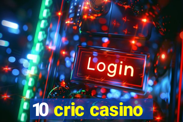 10 cric casino