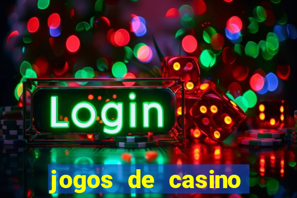 jogos de casino com bonus de registo