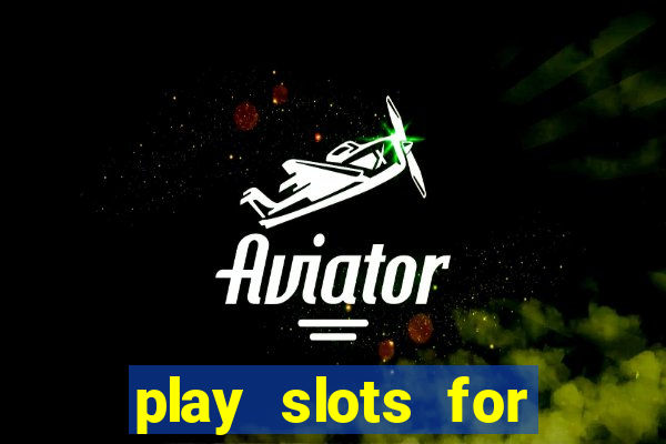 play slots for money online