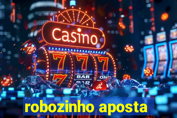 robozinho aposta