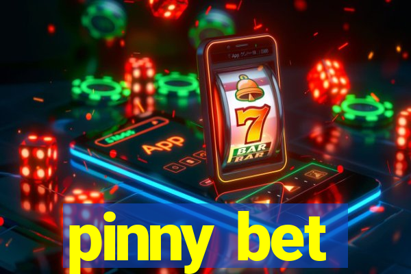 pinny bet