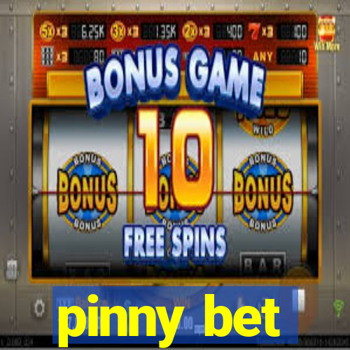 pinny bet