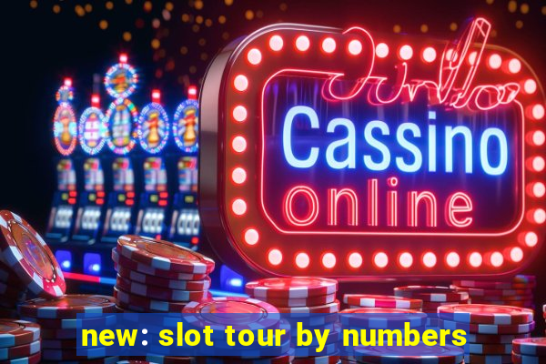 new: slot tour by numbers