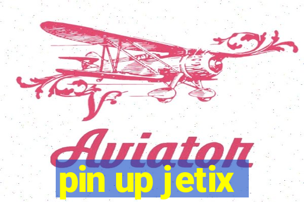 pin up jetix