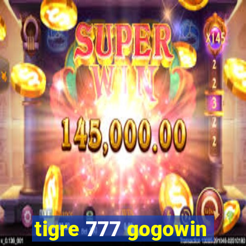 tigre 777 gogowin