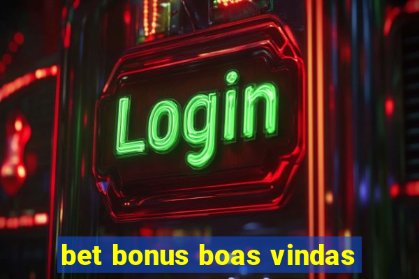 bet bonus boas vindas