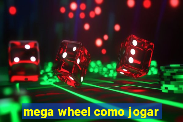 mega wheel como jogar