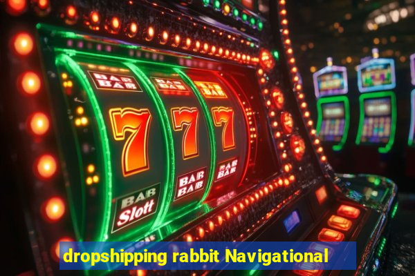 dropshipping rabbit Navigational