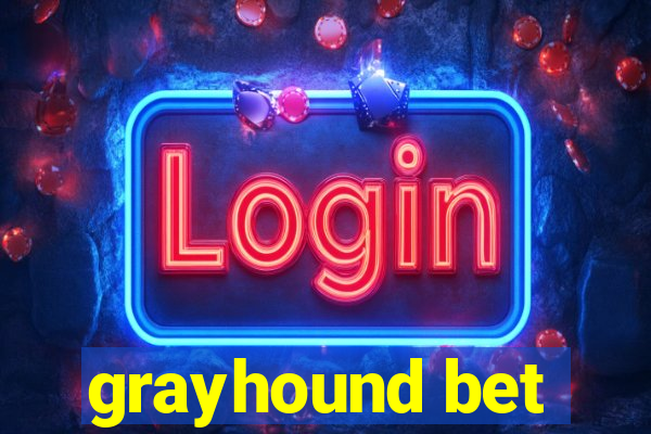 grayhound bet