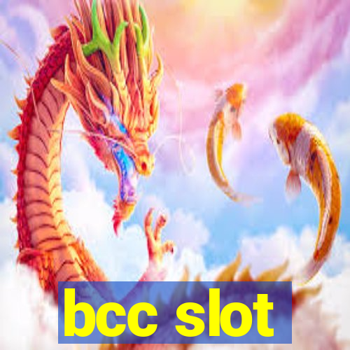 bcc slot