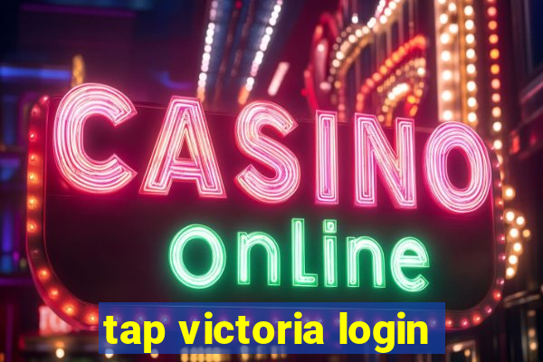 tap victoria login