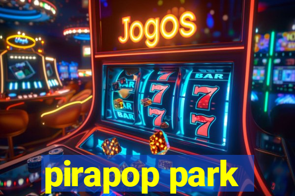 pirapop park