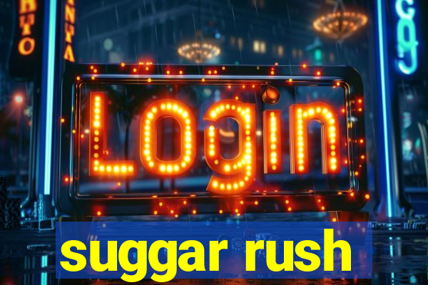 suggar rush