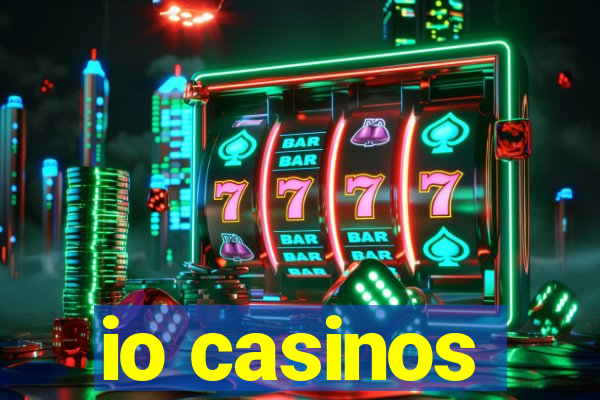 io casinos