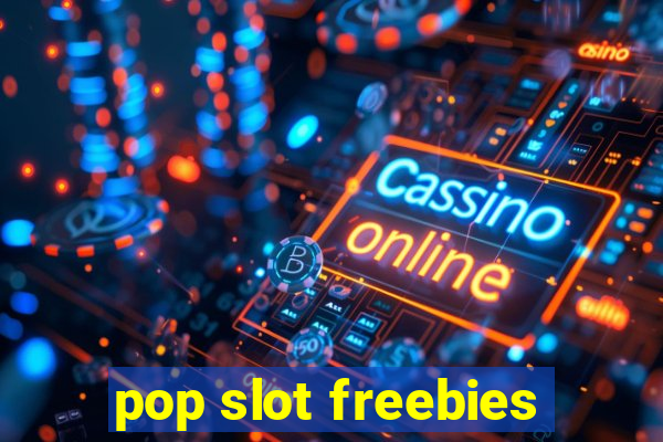 pop slot freebies