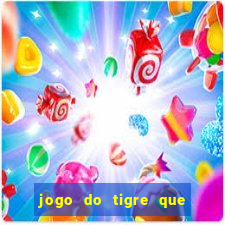 jogo do tigre que da dinheiro