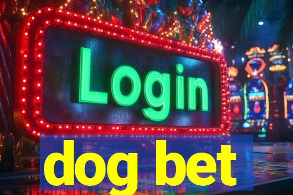 dog bet