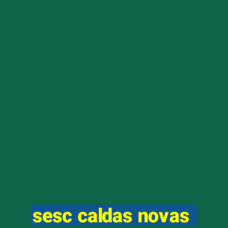 sesc caldas novas