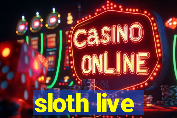 sloth live