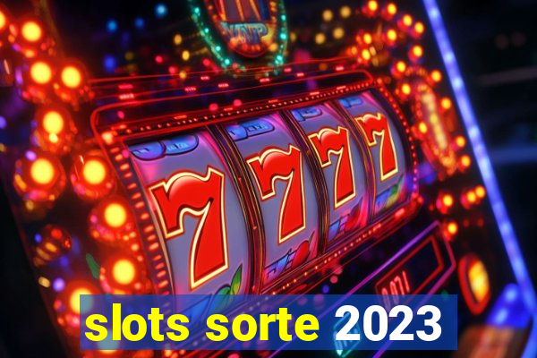 slots sorte 2023