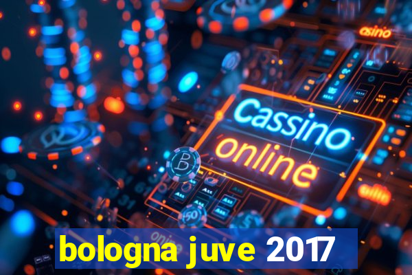 bologna juve 2017