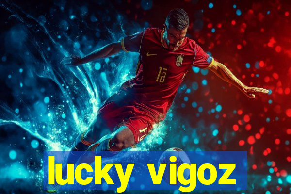 lucky vigoz