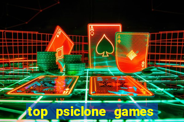 top psiclone games slot sites