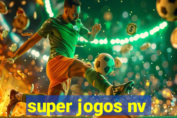 super jogos nv