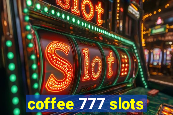 coffee 777 slots