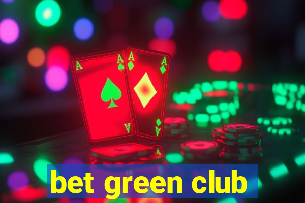 bet green club