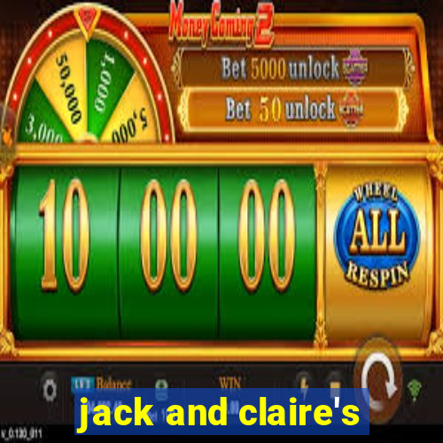 jack and claire's