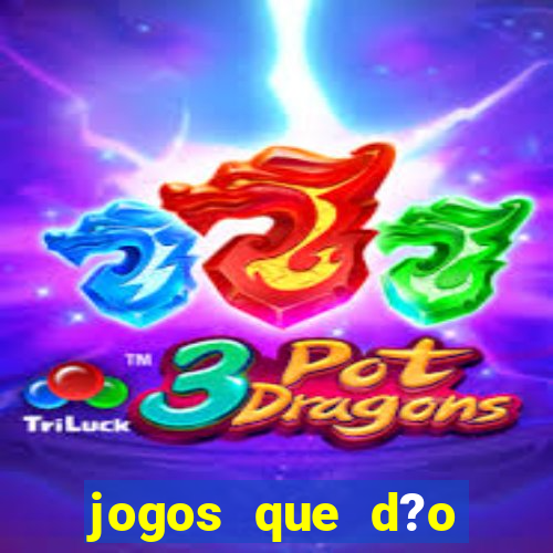 jogos que d?o dinheiro de gra?a