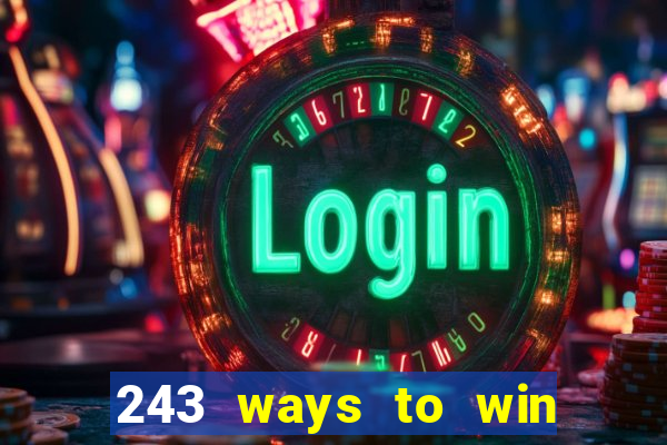 243 ways to win slots casinos