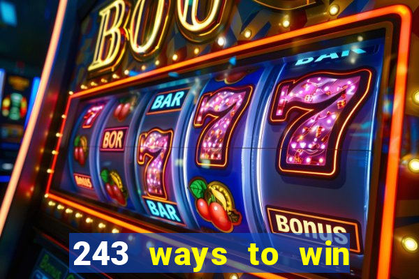 243 ways to win slots casinos