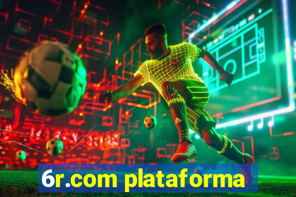 6r.com plataforma