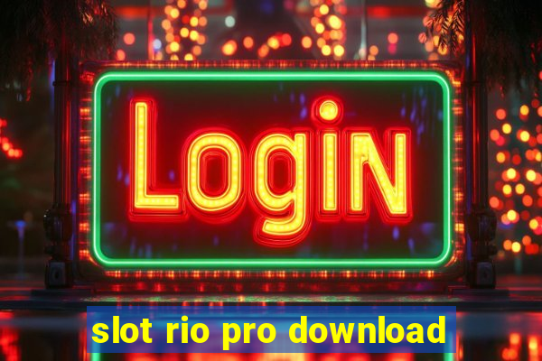 slot rio pro download