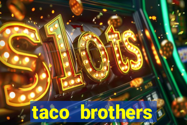 taco brothers derailed slot free play