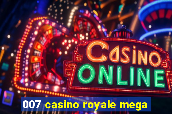 007 casino royale mega