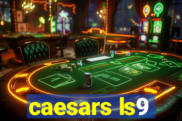 caesars ls9