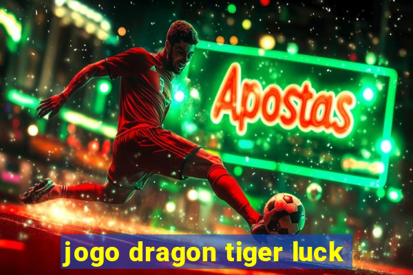 jogo dragon tiger luck