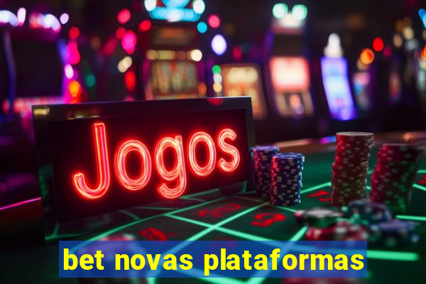 bet novas plataformas