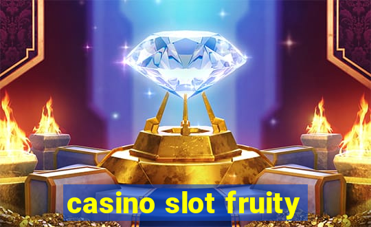 casino slot fruity