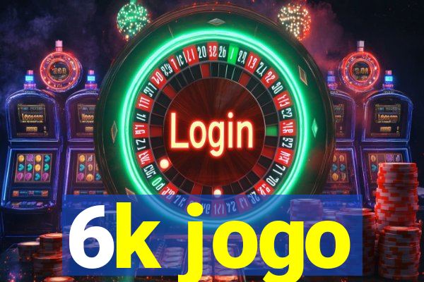 6k jogo