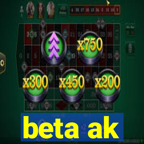 beta ak