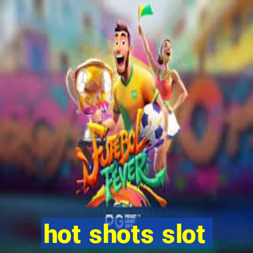 hot shots slot