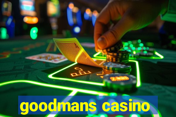 goodmans casino