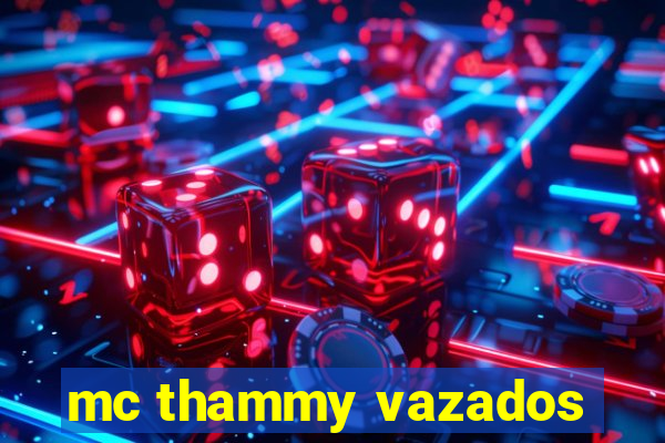 mc thammy vazados