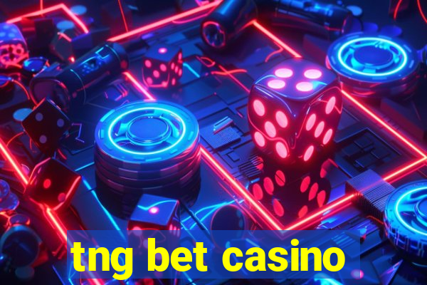 tng bet casino