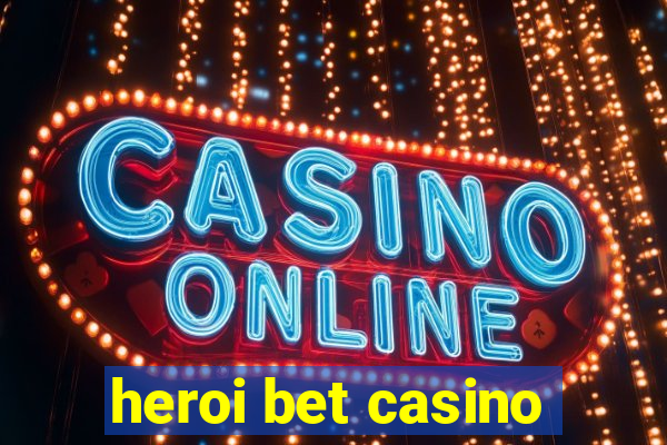 heroi bet casino